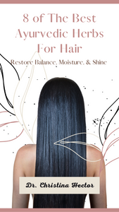 8 Best Ayurvedic Herbs for Hair